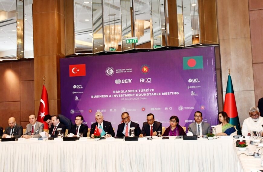 Bangladesh-Turkey Trade and Investment Roundtable…