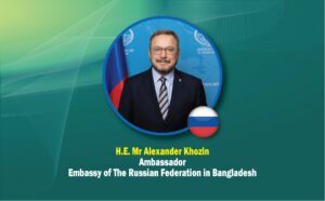 Russian Ambassador to Dhaka gives special message in&hellip;