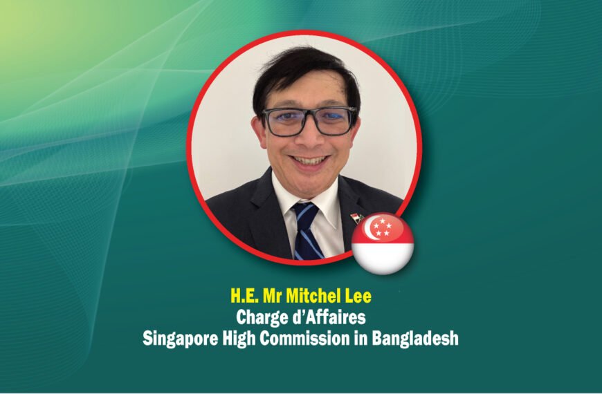 Singapore’s Charge d’Affaires in Dhaka&hellip;