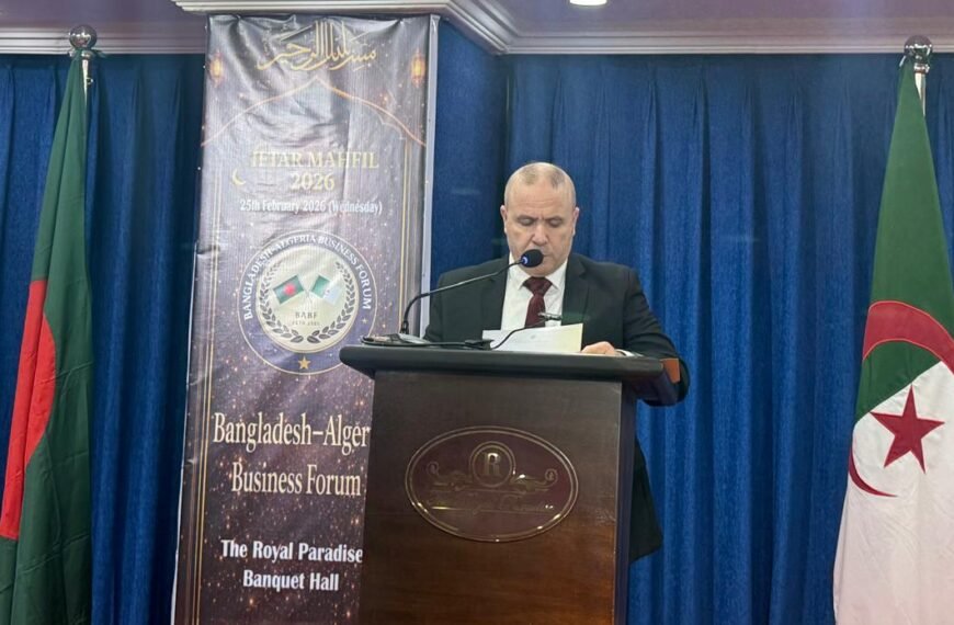 Algeria–Bangladesh Relations to Grow Stronger for Mutual Benefit: Algerian Ambassador